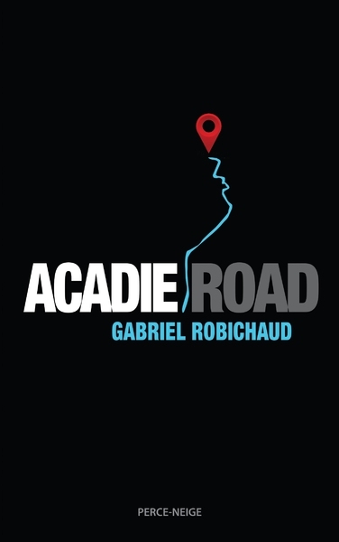 Acadie Road  | Robichaud, Gabriel