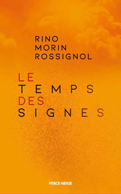 Temps des Signes (Le) | Morin Rossignol, Rino