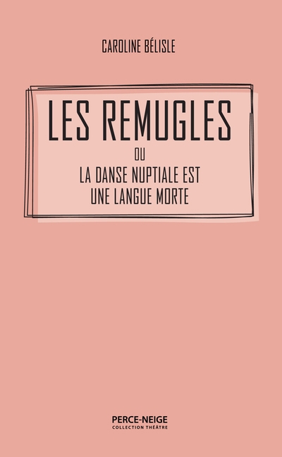 Remugles ou La danse nuptiale est une langue morte (Les) | Bélisle, Caroline