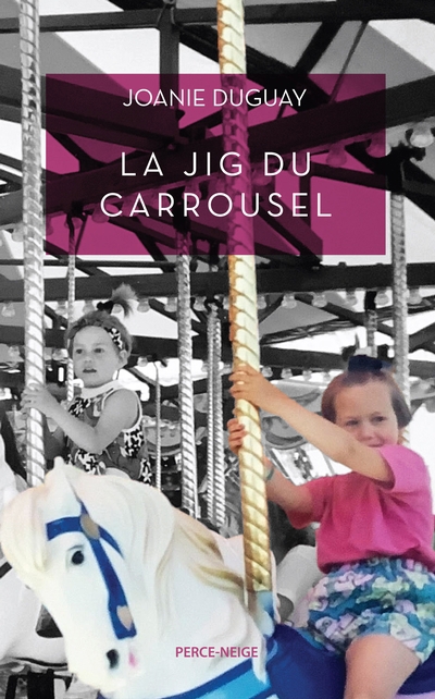 jig du carrousel (La) | Duguay, Joanie