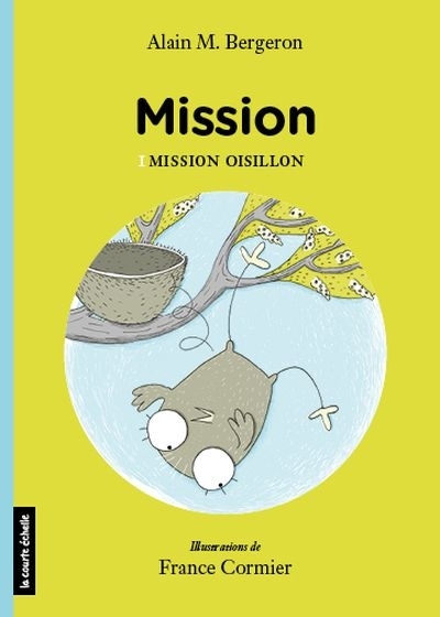 Mission T.01 - Mission Oisillon  | Bergeron, Alain M.