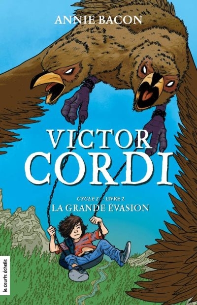 Victor Cordi Cycle 2, livre 2 - La grande évasion | Bacon, Annie