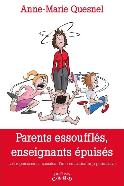 Parents essoufflés, enseignants épuisés  | Quesnel, Anne-Marie