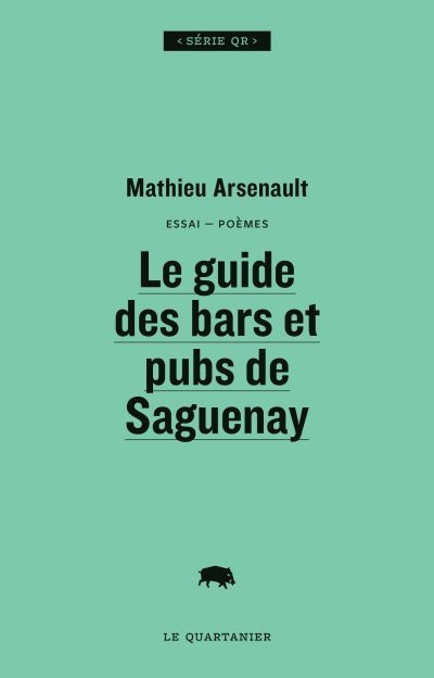 guide des bars et pubs de Saguenay (Le) | Arsenault, Mathieu