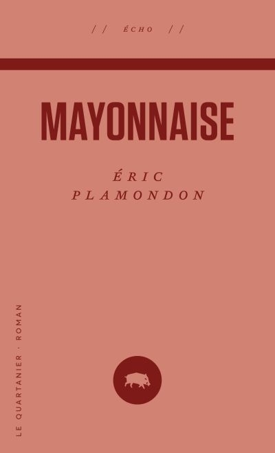 Mayonnaise  | Plamondon, Éric