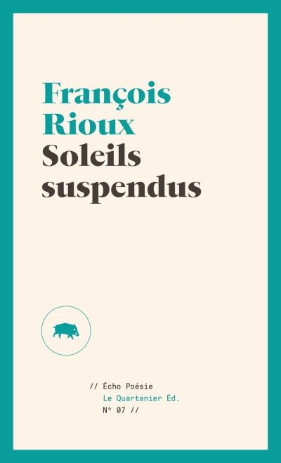 Soleils suspendus  | Rioux, François