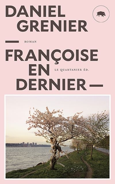 Françoise en dernier  | Grenier, Daniel