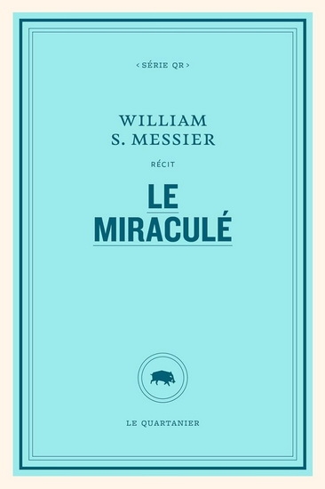 Miraculé (Le) | MESSIER, WILLIAM S.  