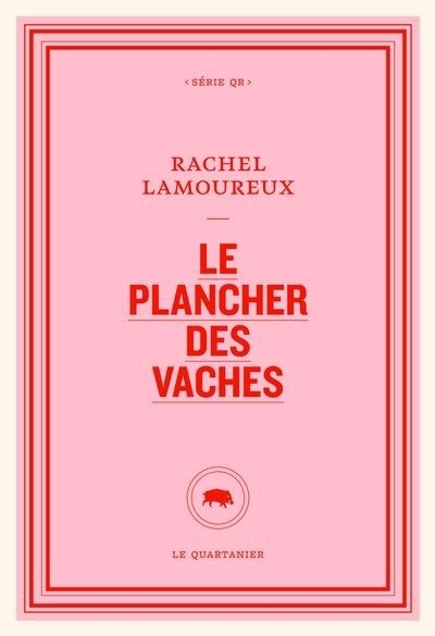 plancher des vaches (Le) | Lamoureux, Rachel  (Auteur)