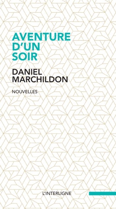 Aventure d'un soir  | Marchildon, Daniel