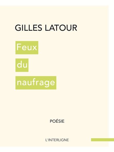 Feux du naufrage | Latour, Gilles