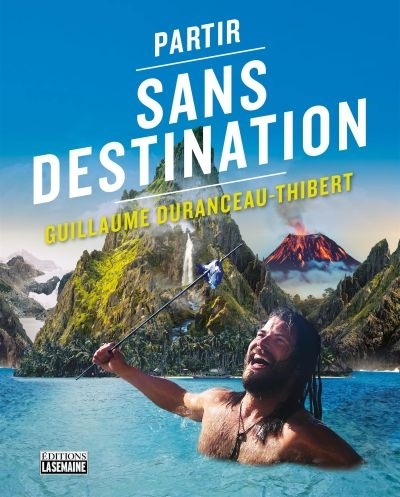 Partir sans destination  | Duranceau-Thibert, Guillaume