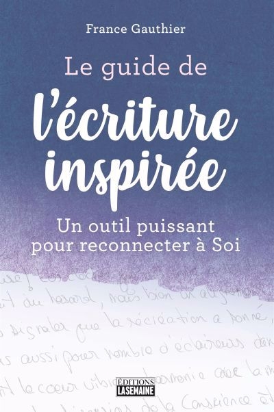 guide de l'écriture inspirée (Le) | Gauthier, France