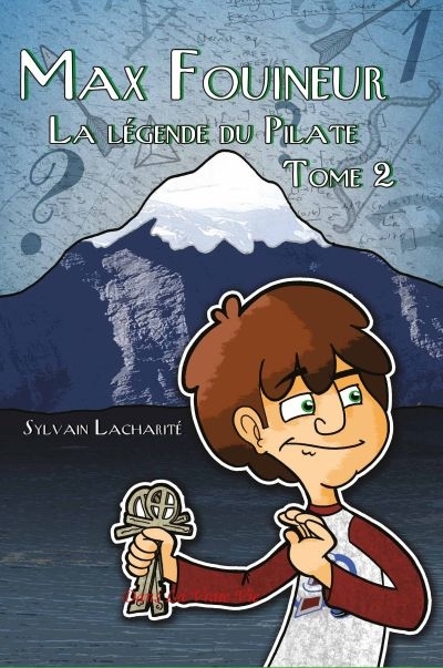 Max Fouineur T.02 - légende du Pilate (La) | Lacharité, Sylvain