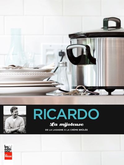 Ricardo : La mijoteuse T.01 - De la Lasagne à la Crème Brûlée | Ricardo