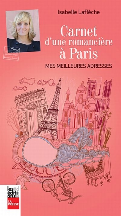 Carnet d'une romancière à Paris  | Laflèche, Isabelle