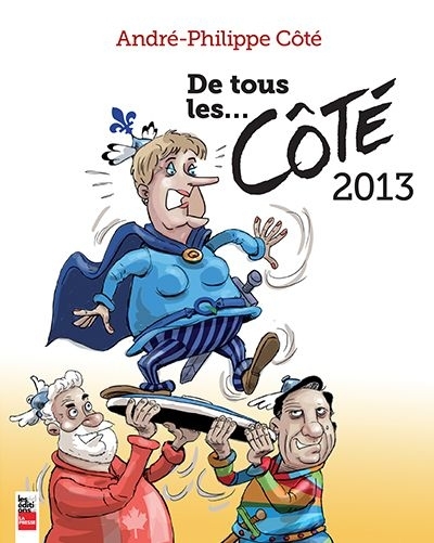De tous les... Côté 2013  | Côté, André-Philippe