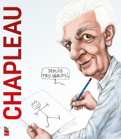 Chapleau - Depuis mes débuts (souple) | Chapleau, Serge