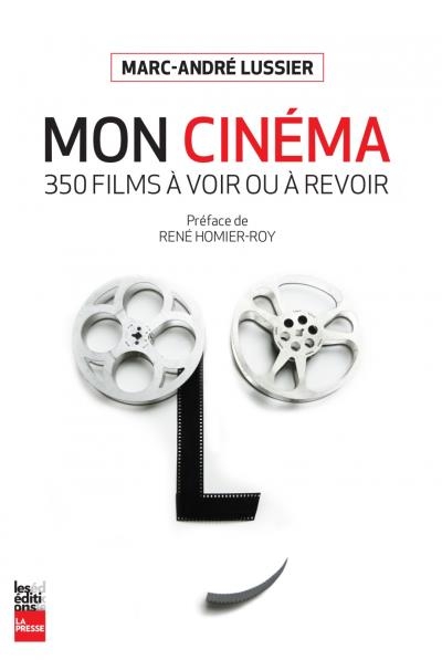 Mon cinéma 350 films à voir | Lussier, Marc-André