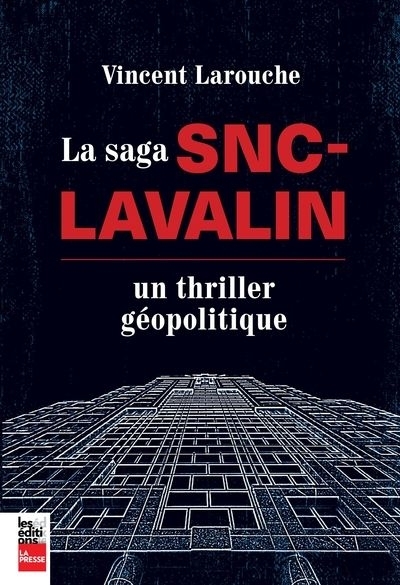 saga SNC-Lavalin (La) | Larouche, Vincent