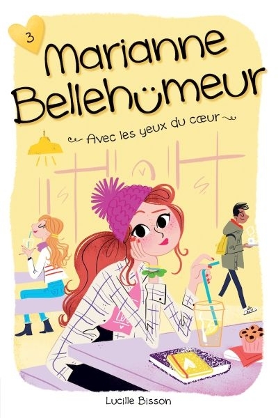 Marianne Bellehumeur T.03 - Avec les yeux du coeur  | Bisson, Lucille