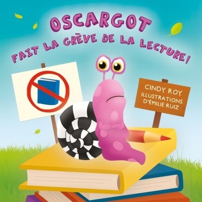 Féeli Tout - Oscargot fait la grève de la lecture!  | Roy, Cindy