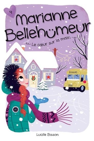 Marianne Bellehumeur T.04 - Le coeur sur la main  | Bisson, Lucille