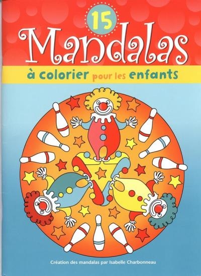 15 mandalas à colorier pour les enfants  | Lachance, Valérie