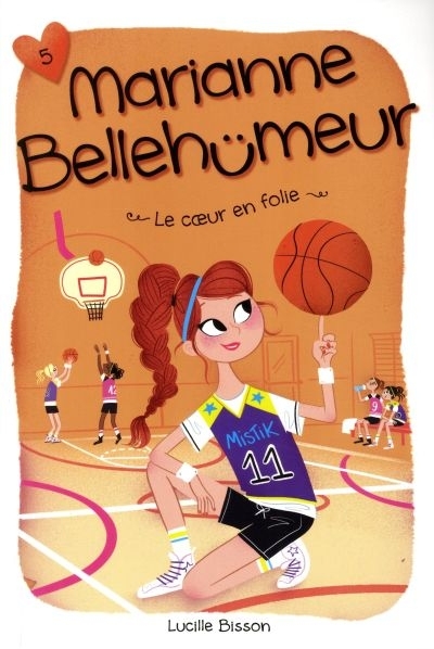 Marianne Bellehumeur T.05 - Le coeur en folie | Bisson, Lucille