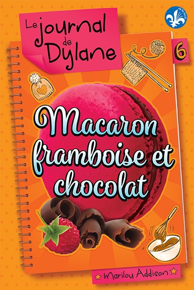 Le journal de Dylane T.06 - Macaron framboise et chocolat  NE | Addison, Marilou