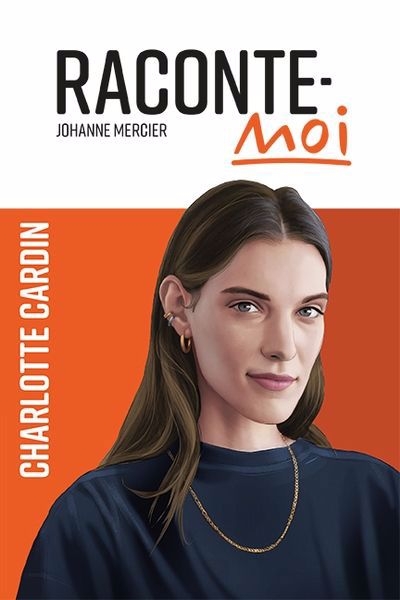 Raconte-moi T.60 - Charlotte Cardin | Mercier, Johanne