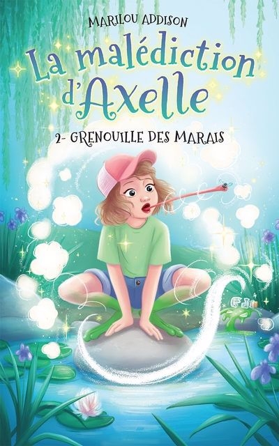La malédiction d'Axelle T.02 - Grenouille des marais | Addison, Marilou