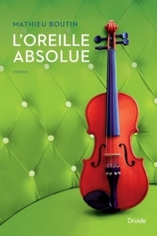 Oreille Absolue (L') | Boutin, Mathieu
