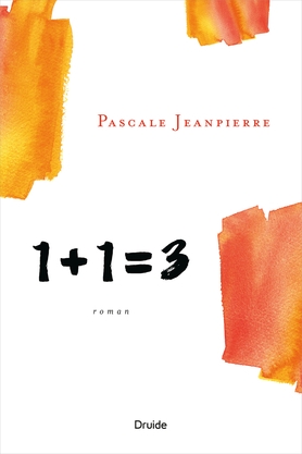 1 + 1 = 3  | Jeanpierre, Pascale