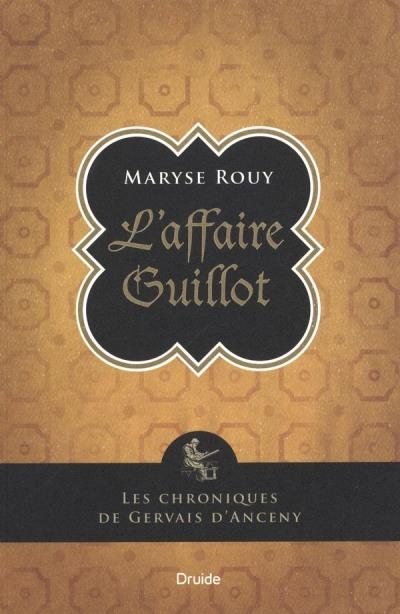 Chroniques de Gervais d'Annecy (Les) - Affaire Guillot (L') | Rouy, Maryse