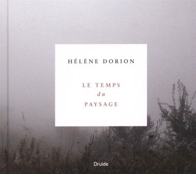 temps du paysage (Le) | Dorion, Hélène