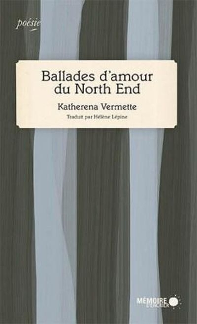 Ballades d'amour du North End  | Vermette, Katherena