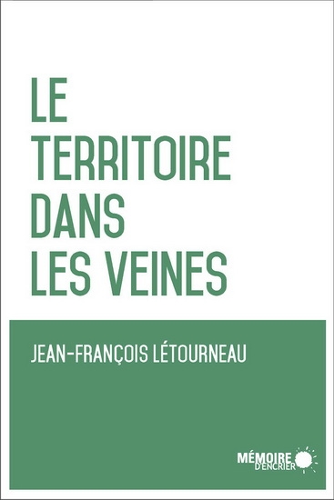 territoire dans les veines (Le) | Létourneau, Jean-François
