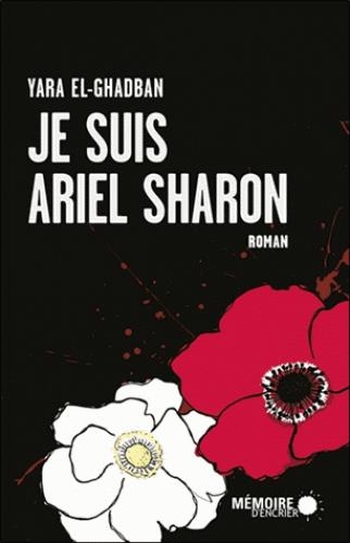 Je suis Ariel Sharon  | El-Ghadban, Yara