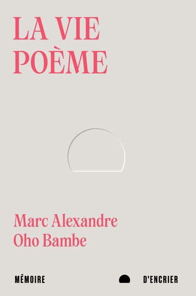 Vie poème (La) | Oho Bambe, Marc Alexandre