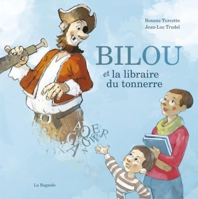 Bilou et la libraire du tonnerre  | Turcotte, Roxane