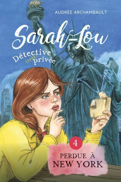 Sarah-Lou, détective (très) privée T.04 - Perdue à New York | Archambault, Audrée