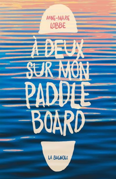 À deux sur mon paddle board | Lobbe, Anne-Marie