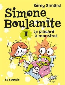 Simone Boulamite T.01 - Le placard à monstres | Simard, Rémy