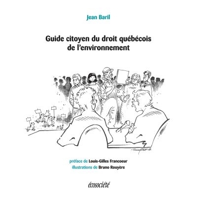 Guide citoyen du droit québécois de l'environnement  | Baril, Jean