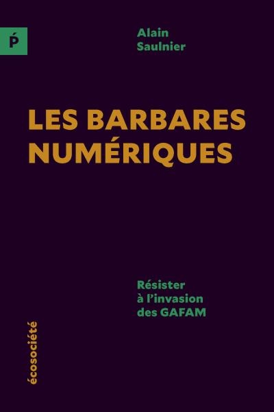 Barbares numériques (Les) | Saulnier, Alain