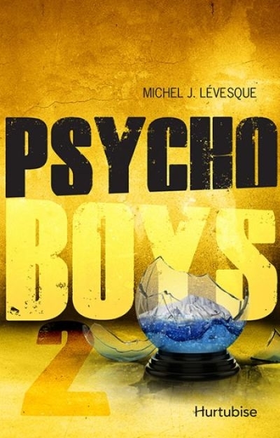 Psycho Boys T.02 | Lévesque, Michel J.