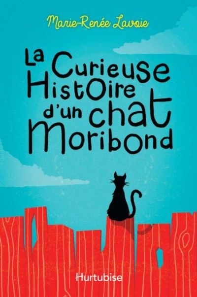 Curieuse histoire d'un chat Moribond (La) | Lavoie, Marie-Renée
