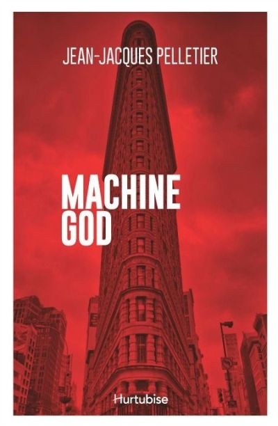 Machine God  | Pelletier, Jean-Jacques