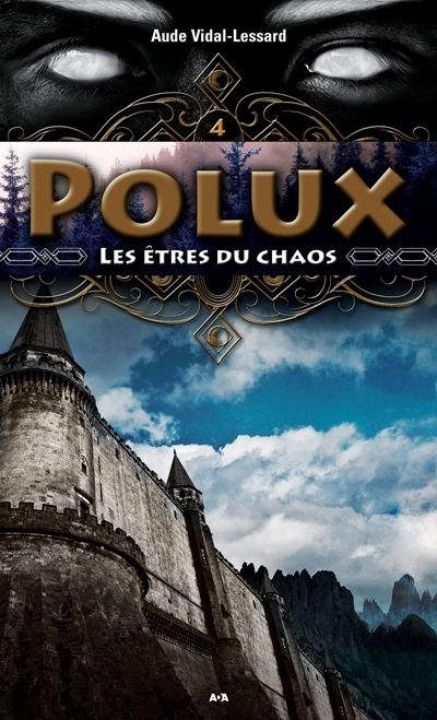 Polux T.04 - Les êtres du chaos  | Vidal-Lessard, Aude